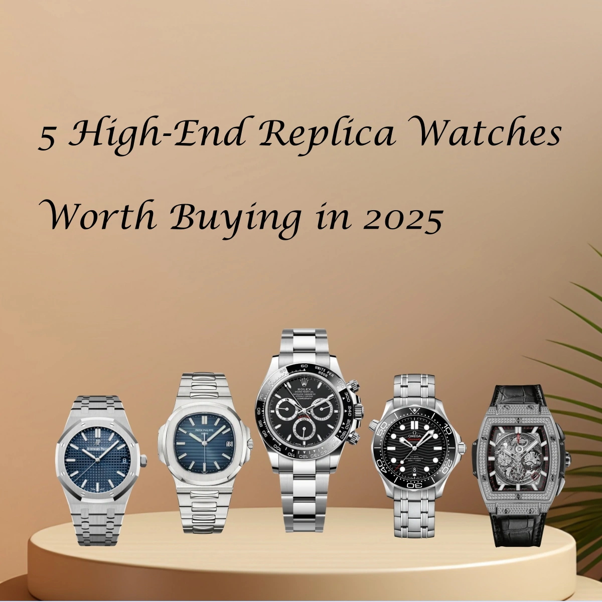 5 High-End Replica Watches Worth Buying in 2025 - Replica Factory